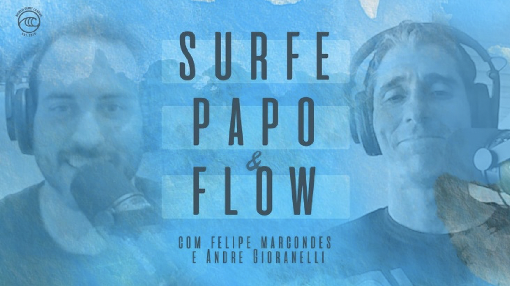 Surfe Papo & Flow, novo podcast da WSL Brasil.